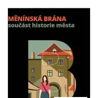  Výstava:  MĚNÍNSKÁ BRÁNA I součást historie města  